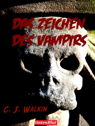 C. J. Walkin: Das Zeichen des Vampirs