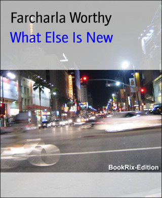 Farcharla Worthy: What Else Is New