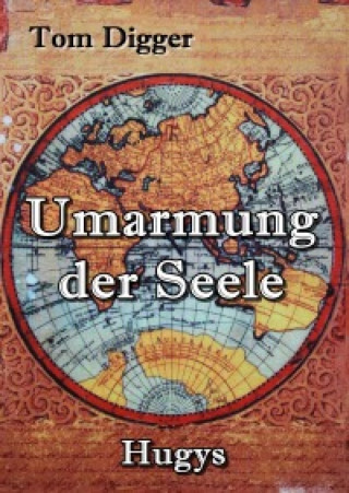 Tom Digger: Umarmung der Seele