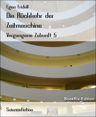 Egon Fridell: Die Rückkehr der Zeitmaschine