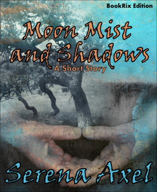 Serena Axel: Moon Mist and Shadows