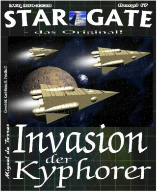 Miguel de Torres: STAR GATE 017: Invasion der Kyphorer