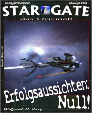 Wilfried A. Hary: STAR GATE 022: Erfolgsaussichten: NULL!