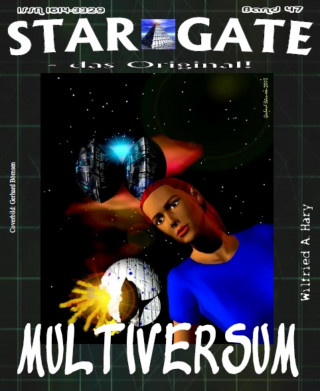 Wilfried A. Hary: STAR GATE 047: Multiversum