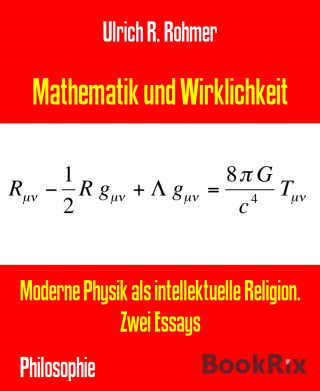 Ulrich R. Rohmer: Mathematik und Wirklichkeit