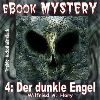 W. A. Hary: Mystery 004: Der dunkle Engel