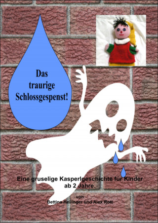 Bettina Heilinger, Alex Rott: Das traurige Schlossgespenst