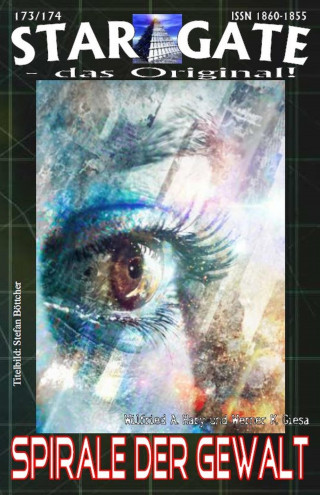 Wilfried A. Hary, Werner K. Giesa: STAR GATE 173-174: Spirale der Gewalt