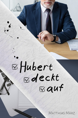 Matthias März: Hubert deckt auf