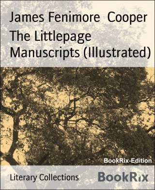 James Fenimore Cooper: The Littlepage Manuscripts (Illustrated)