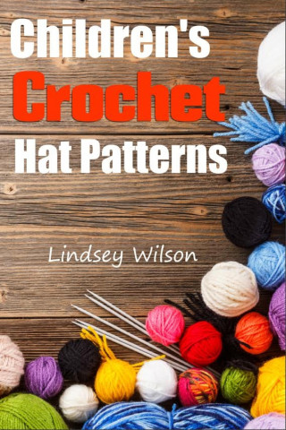 Lindsey Wilson: Children's Crochet Hat Patterns