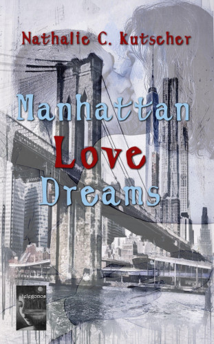 Nathalie C. Kutscher: Manhattan Love Dreams