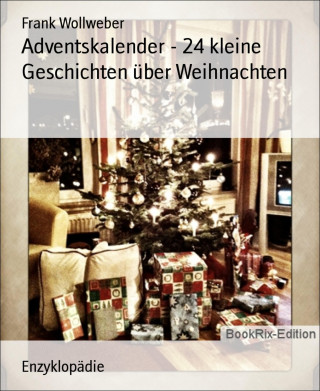 Frank Wollweber: Adventskalender - 24 kleine Geschichten über Weihnachten