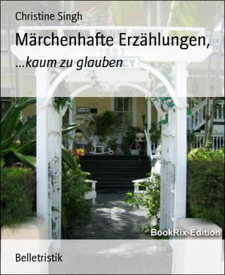 Christine Singh: Märchenhafte Erzählungen,