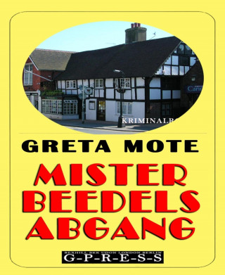 Greta Mote: Mister Beedels Abgang