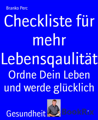 Branko Perc: Checkliste für mehr Lebensqaulität