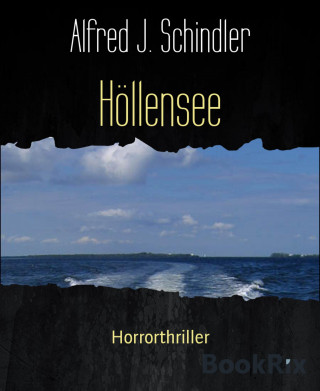 Alfred J. Schindler: Höllensee