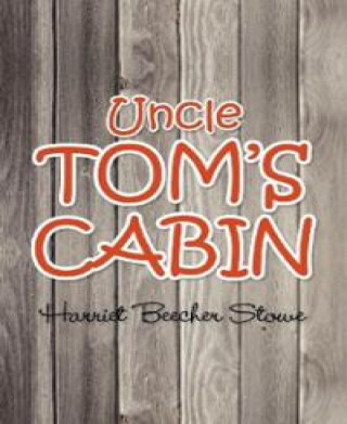 Harriet Beecher Stowe: Uncle Tom's Cabin