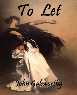 John Galsworthy: To Let