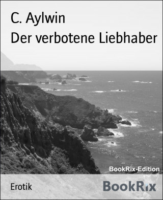 C. Aylwin: Der verbotene Liebhaber