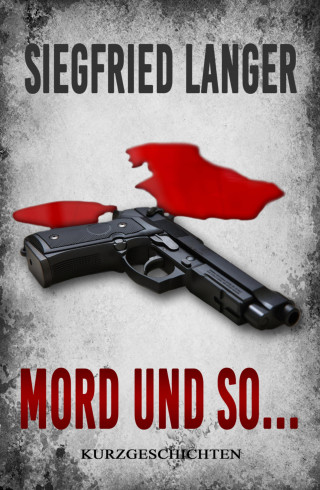 Siegfried Langer: Mord und so ...