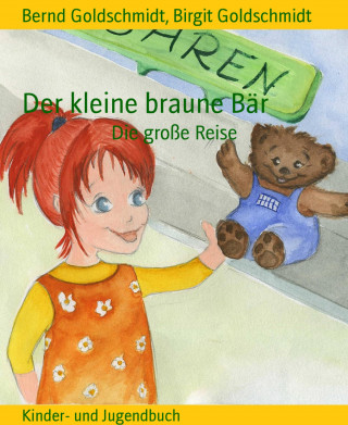 Bernd Goldschmidt, Birgit Goldschmidt: Der kleine braune Bär