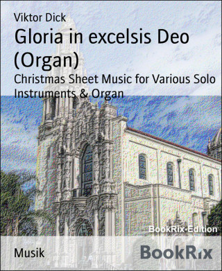 Viktor Dick: Gloria in excelsis Deo (Organ)