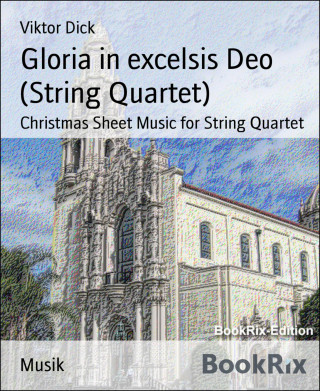 Viktor Dick: Gloria in excelsis Deo (String Quartet)