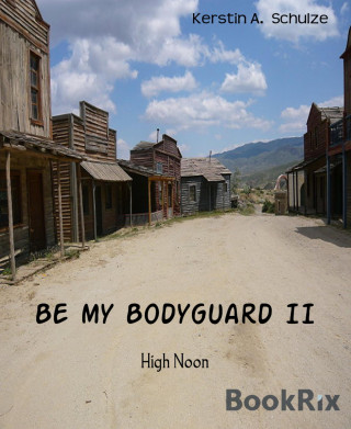 Kerstin A. Schulze: Be my Bodyguard II