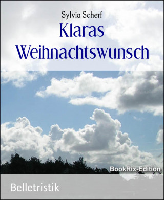 Sylvia Scherf: Klaras Weihnachtswunsch