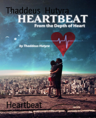 Thaddeus Hutyra: Heartbeat