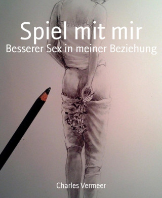 Charles Vermeer: Spiel mit mir
