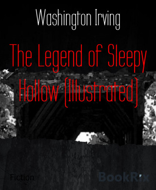Washington Irving: The Legend of Sleepy Hollow (Illustrated)