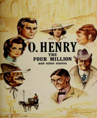O. Henry: The Four Million (Annotated)