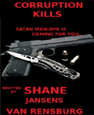 Shane Jansens van Rensburg: Corruption Kills