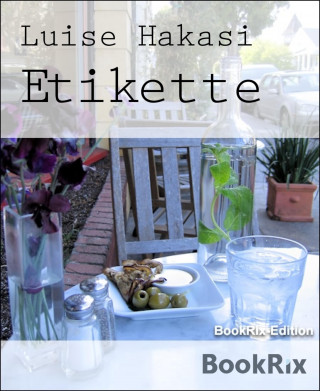Luise Hakasi: Etikette