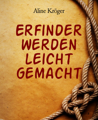 Aline Kröger: Erfinder werden leicht gemacht