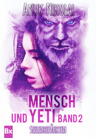 Anuk Nikolai: Mensch und Yeti - Band 2