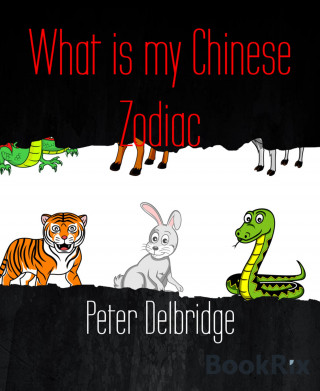 Peter Delbridge: What is my Chinese Zodiac