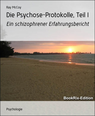 Ray McCoy: Die Psychose-Protokolle, Teil I