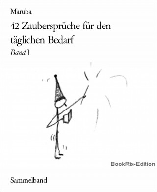Maruba: 42 Zaubersprüche für den täglichen Bedarf