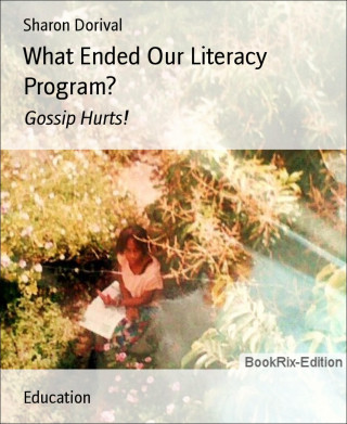 Sharon Dorival: What Ended Our Literacy Program?