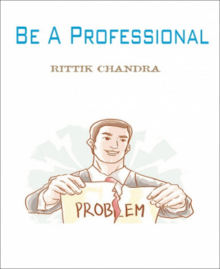 Rittik Chandra: Be a Professional
