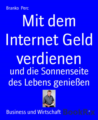 Branko Perc: Mit dem Internet Geld verdienen