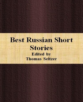 Thomas Seltzer: Best Russian Short Stories