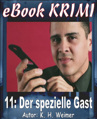 K.-H. Weimer: Krimi 011: Der spezielle Gast