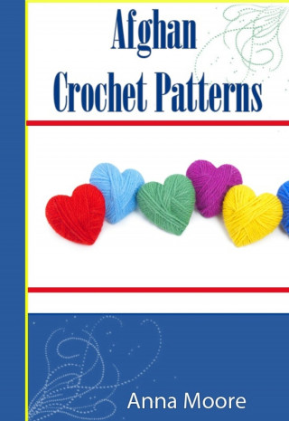 Anna Moore: Afghan Crochet Patterns