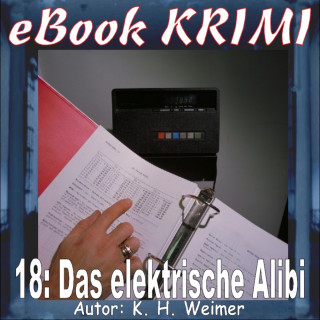 K.-H. Weimer: Krimi 018: Das elektrische Alibi