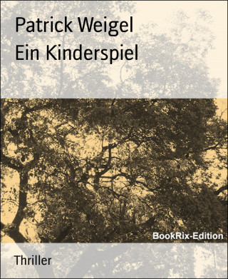 Patrick Weigel: Ein Kinderspiel