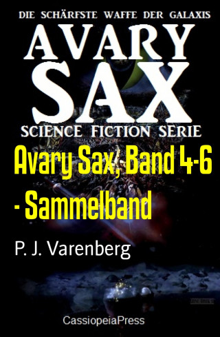 P. J. Varenberg: Avary Sax, Band 4-6 - Sammelband